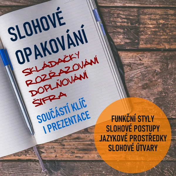 SLOHOVÉ OPAKOVÁNÍ (funkční styly, slohové postupy a útvary, jazykové prostředky)