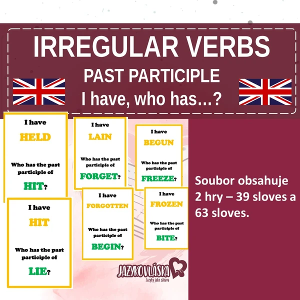Irregular verbs Past participle I have, who has?