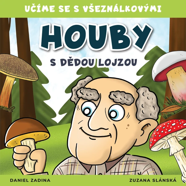 VŠEZNÁLKOVI - Na houbách s dědou Lojzou