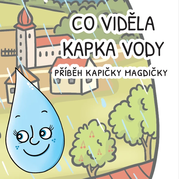 Co viděla kapka vody?