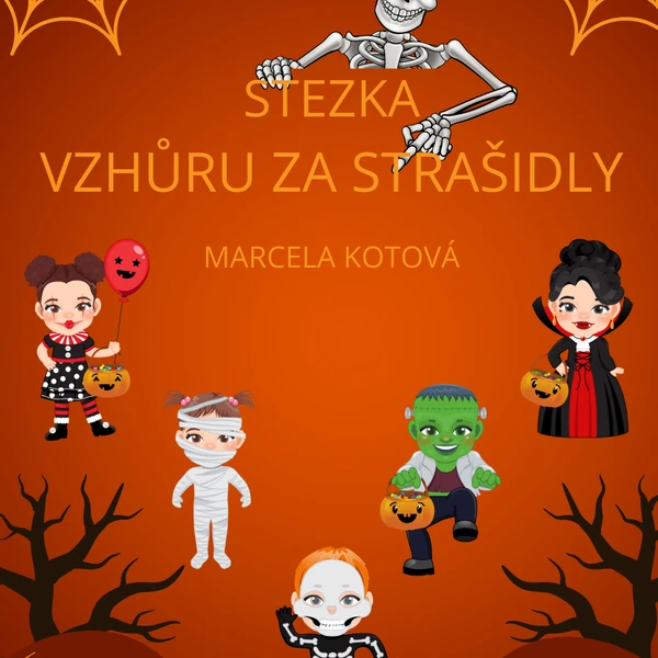 STEZKA VZHŮRU ZA STRAŠIDLY
