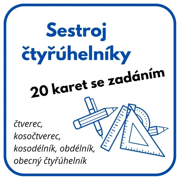 Sestroj čtyřúhelníky - 20 karet se zadáním