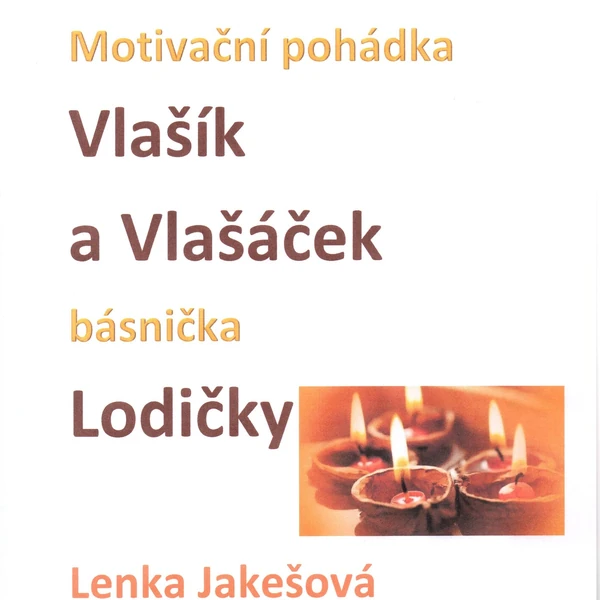Výukový materiál. Motivační pohádka Vlašík a Vlašáček, básnička Lodičky