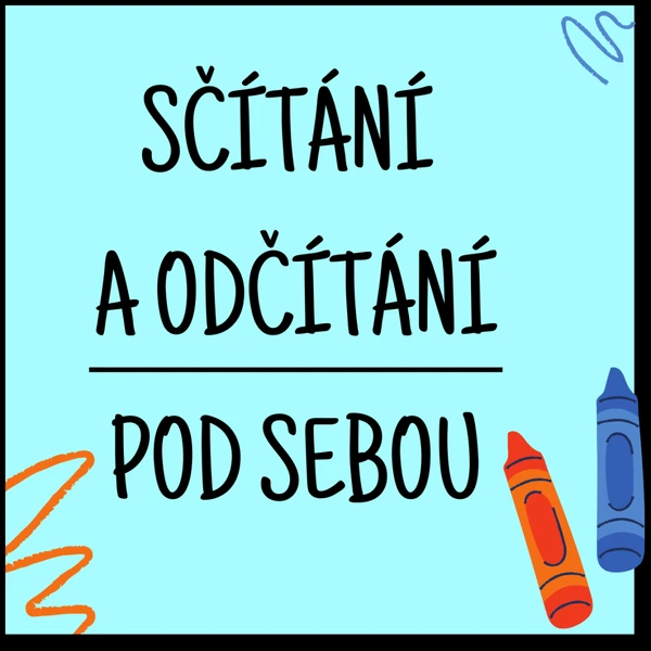 Přirozená čísla - sčítání a odčítání pod sebou