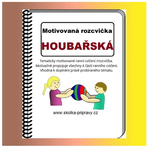 Motivované cvičení "HOUBAŘSKÁ ROZCVIČKA"