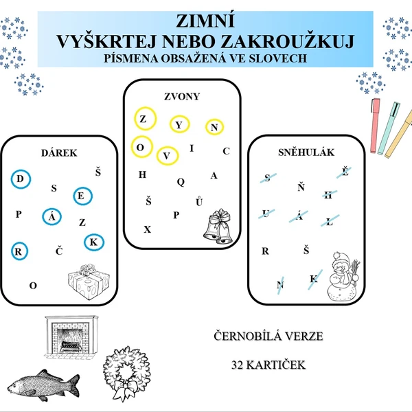 VYŠKRTEJ NEBO ZAKROUŽKUJ PÍSMENA OBSAŽENÁ VE SLOVECH