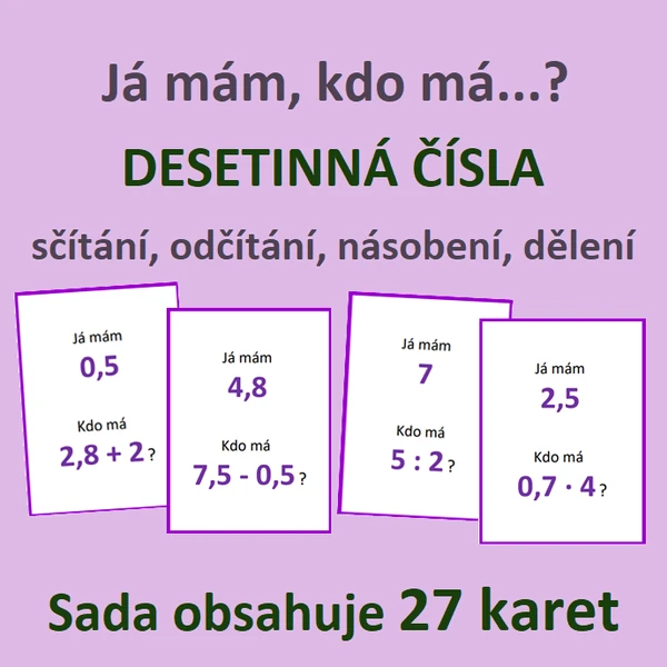 Já mám, kdo má…? – DESETINNÁ ČÍSLA – sčítání, odčítání, násobení, dělení