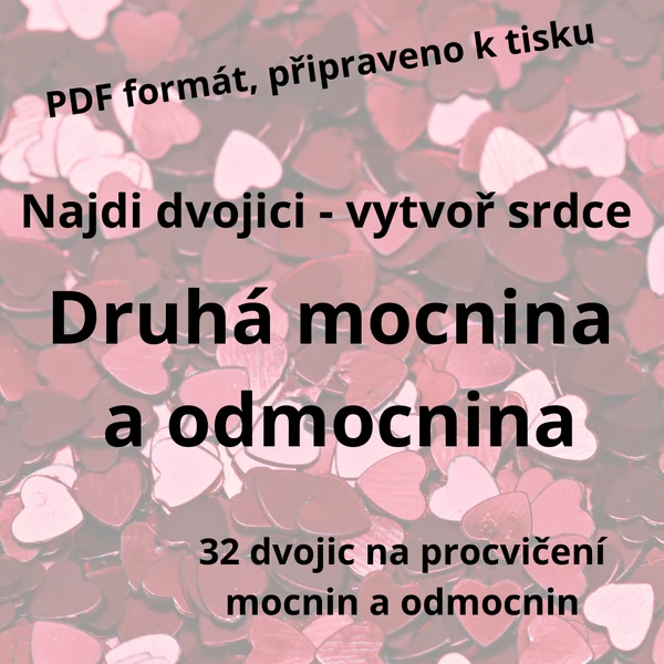 Druhá mocnina a odmocnina - dvojice srdce (32 dvojic)