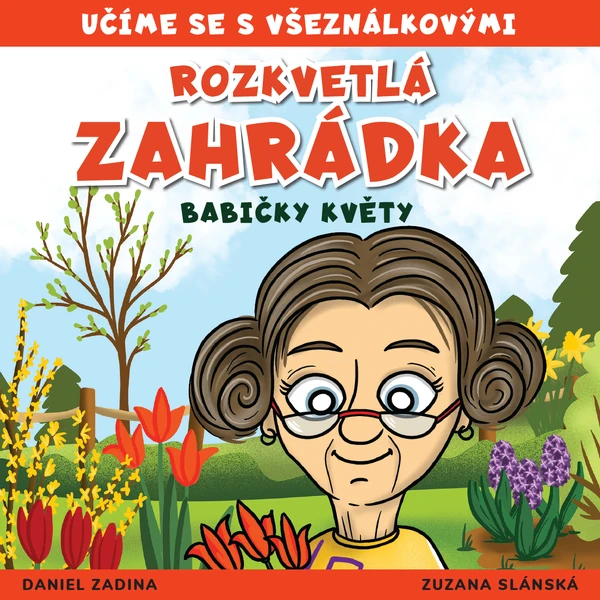 VŠEZNÁLKOVI - Rozkvetlá zahrádka babičky Květy