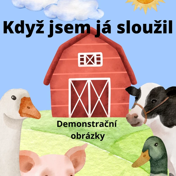 Když jsem já sloužil.. Demonstrační obrázky