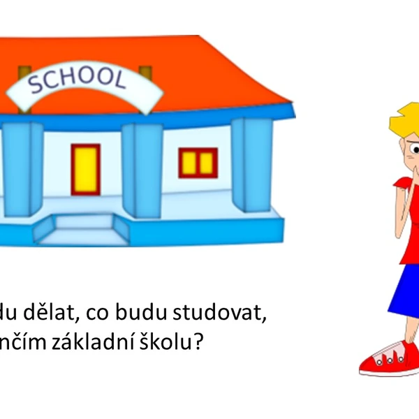Co budu dělat, co budu studovat až ukončím základní školu?