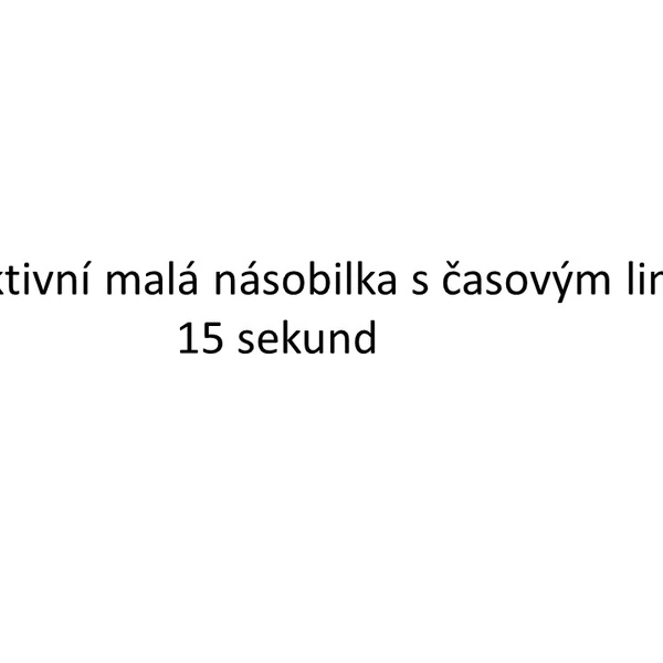 Interaktivní procvičování malé násobilky v časovém limitu 15 sekund