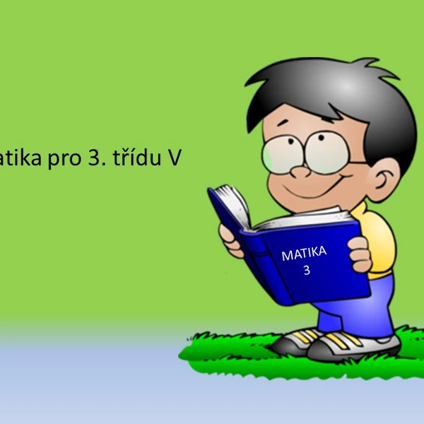 Matematika pro 3. třídu V