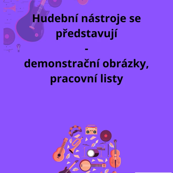 Hudební nástroje se představují - pracovní listy, demonstrační obrázky
