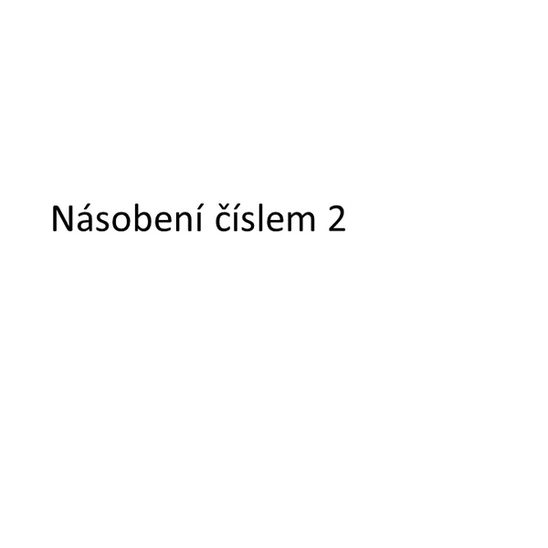 Násobení číslem 2