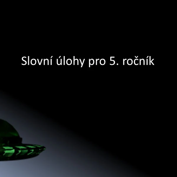 Slovní úlohy pro 5. ročník