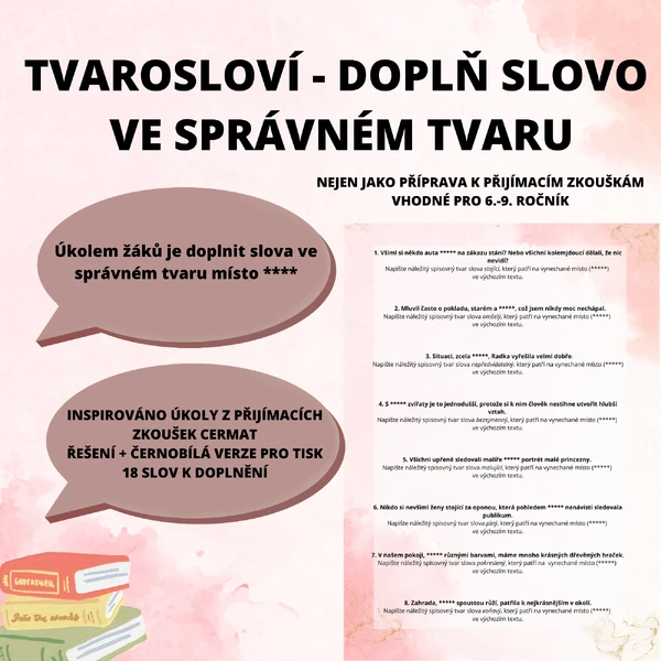 TVAROSLOVÍ - DOPLŇ SLOVO VE SPRÁVNÉM TVARU, PŘÍPRAVA NA PŘIJÍMACÍ ZKOUŠKY, 6.-9. ROČNÍK