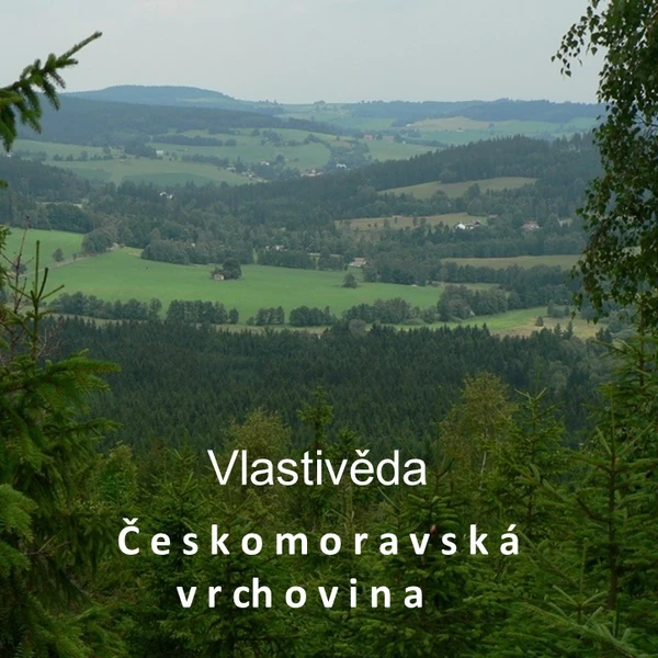 Vlastivěda - Českomoravská vrchovina