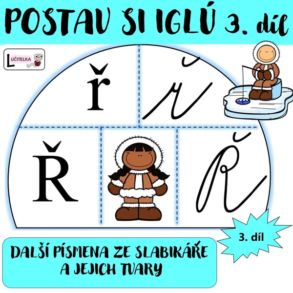 Postav si iglú - aneb další písmenka 3. díl