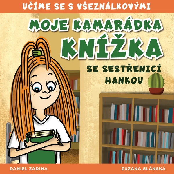 VŠEZNÁLKOVI - Moje kamarádka knížka se sestřenicí Hankou