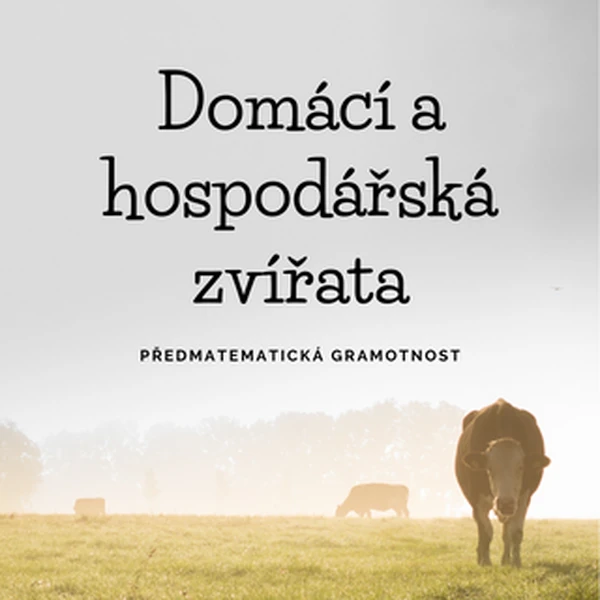 Domácí a hospodářská zvířata - předmatematická gramotnost