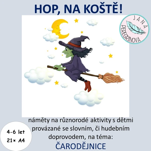 HOP, NA KOŠTĚ- POHYBOVÉ hry na téma ČARODĚJNICE