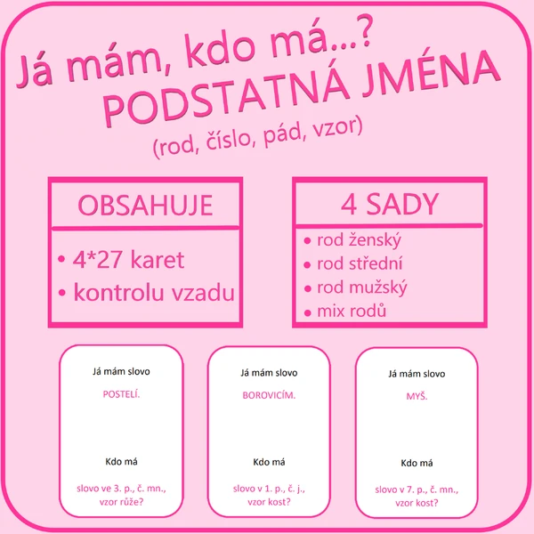 Já mám, kdo má…? Podstatná jména (4 sady) 