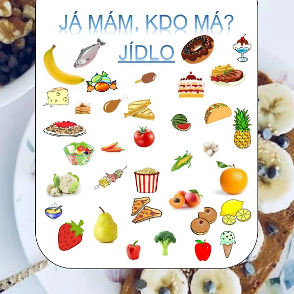 JÁ MÁM, KDO MÁ? - jídlo 