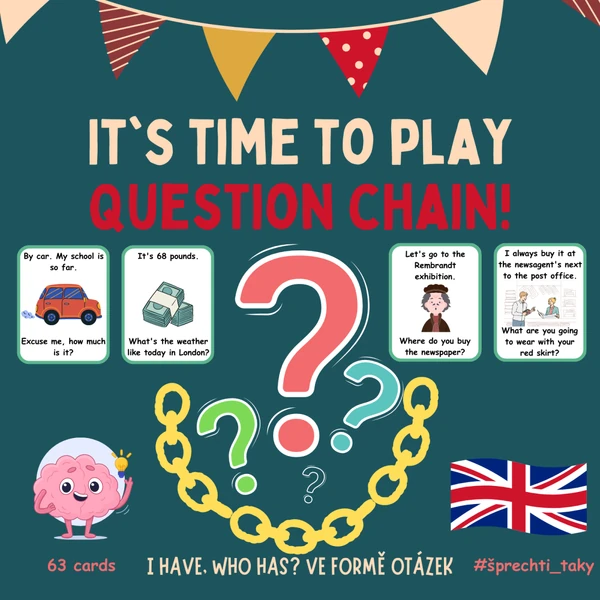 QUESTION CHAIN - otázkový řetěz ve formě "I have, who has?"