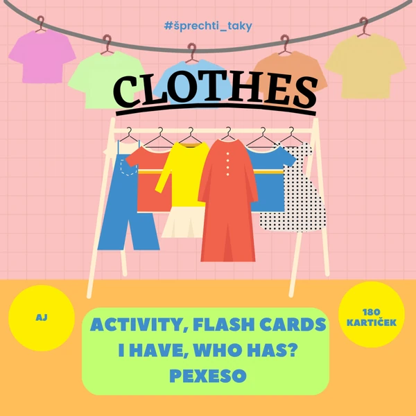 CLOTHES - activity, flashcards, pexeso, I have, who has?