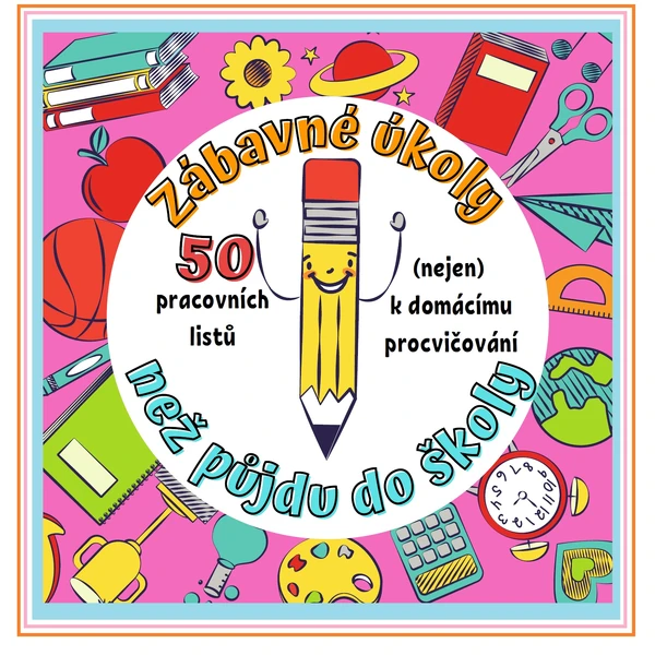 Zábavné úkoly - než půjdu do školy... (50 pracovních listů)