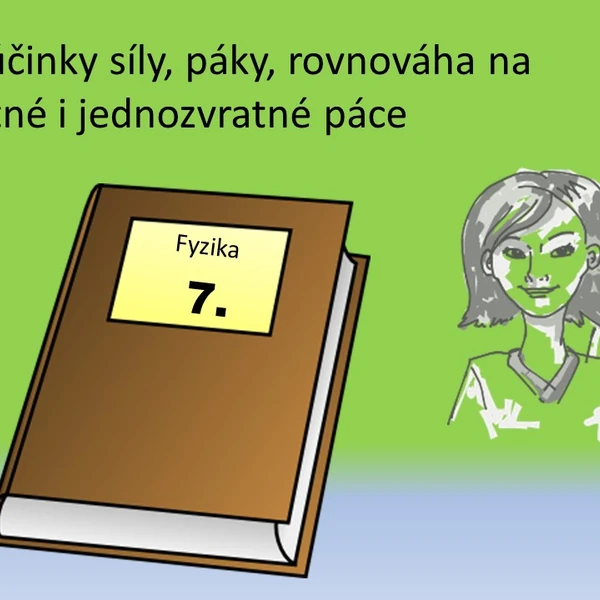 Otáčivé účinky síly, páky, rovnováhy  na dvojzvratné i jednozvratné páce