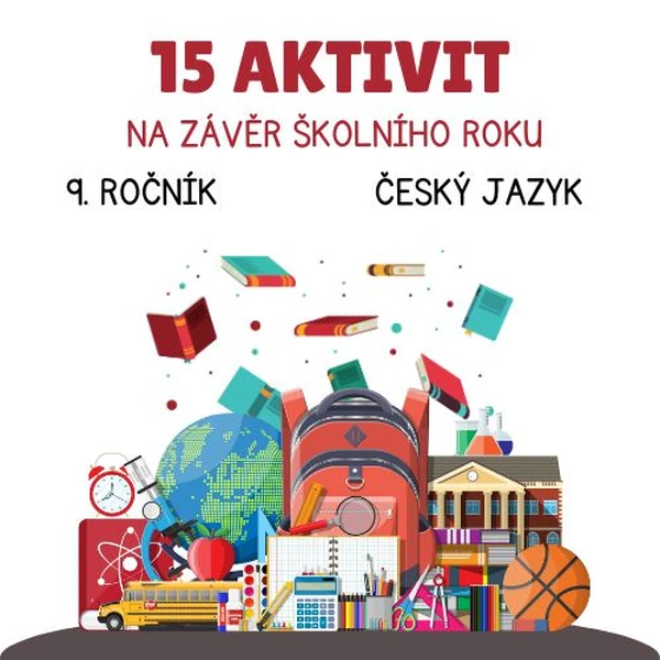 15 aktivit na konec školního roku (nejen) pro deváťáky (ČJL)