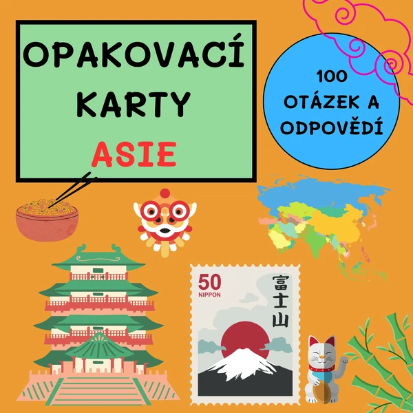 OPAKOVACÍ KARTY - ASIE (100 OTÁZEK A ODPOVĚDÍ)