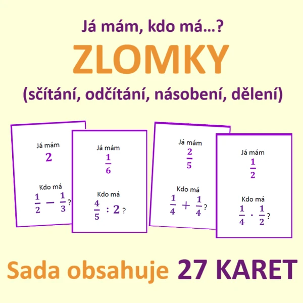 Já mám, kdo má…? – ZLOMKY (sčítání, odčítání, násobení, dělení)