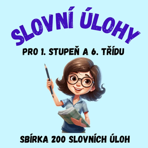 Sbírka 200 slovních úloh pro 1. stupeň a 6. třídu 