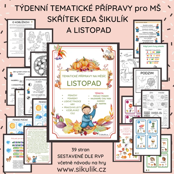 TÝDENNÍ TEMATICKÉ PŘÍPRAVY PRO MŠ SKŘÍTEK EDA ŠIKULÍK A LISTOPAD