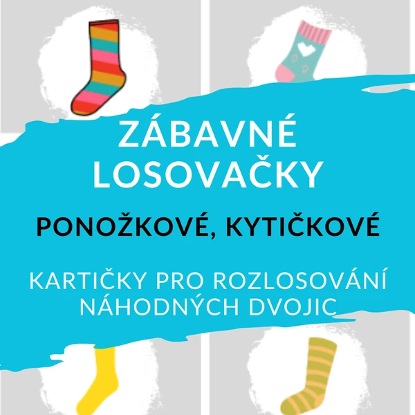 ZÁBAVNÉ LOSOVAČKY - PONOŽKOVÉ, KYTIČKOVÉ