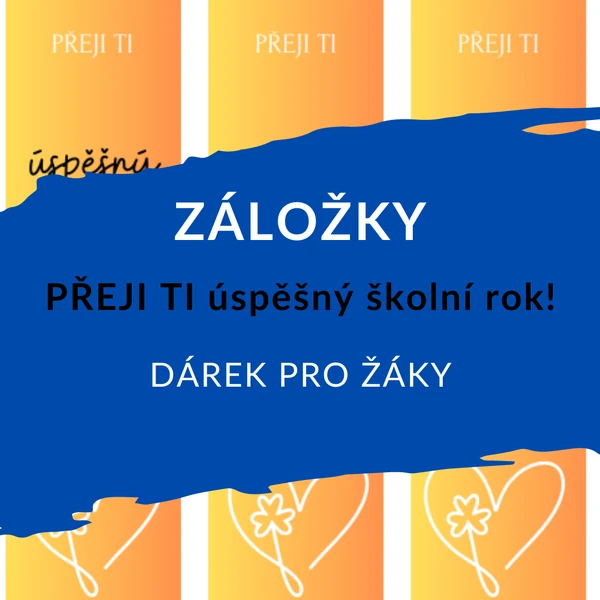 ZÁLOŽKY PŘEJI TI úspěšný školní rok! - Dárek pro žáky k začátku školního roku