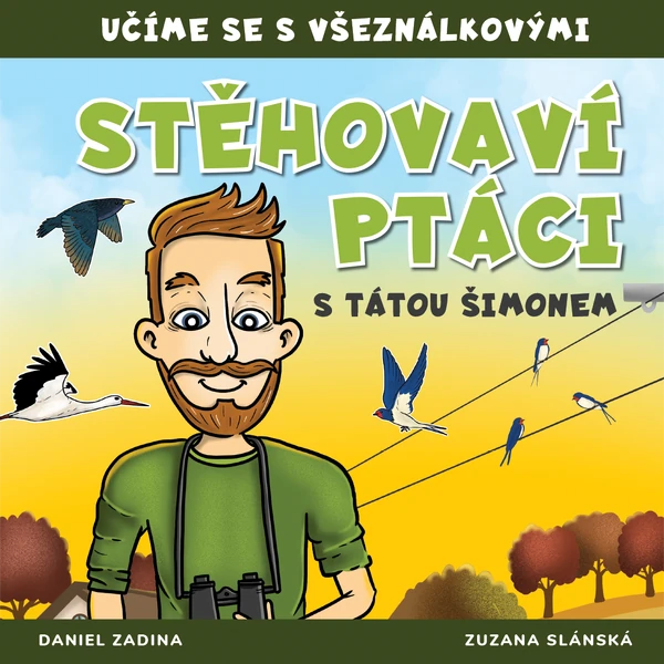 VŠEZNÁLKOVI - O stěhovavých ptácích s tátou Šimonem 
