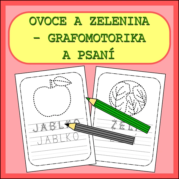 OVOCE A ZELENINA - GRAFOMOTORIKA A PSANÍ