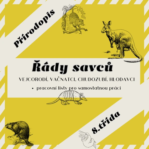 Řády savců - vejcorodí, vačnatci, chudozubí, hlodavci