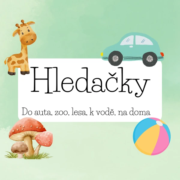Hledačky - do auta, zoo, lesa, k vodě, na doma