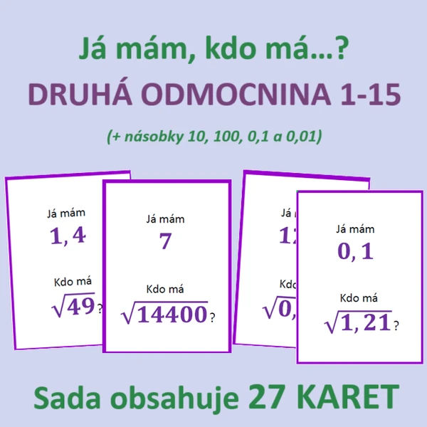 Já mám, kdo má…? – DRUHÁ ODMOCNINA 1–15