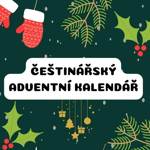 Češtinářský adventní kalendář - 5. třída a 2. stupeň ZŠ 