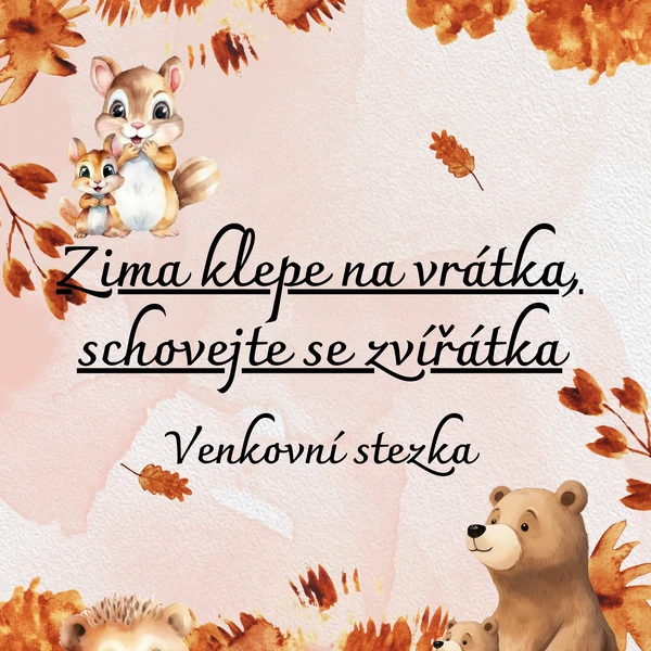 Zvířata se chystají na zimu - venkovní stezka
