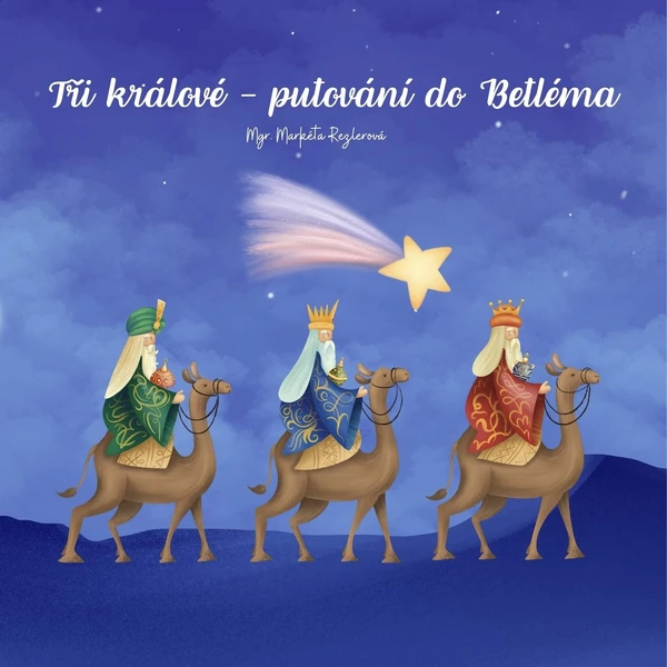 Tři králové - putování do Betléma