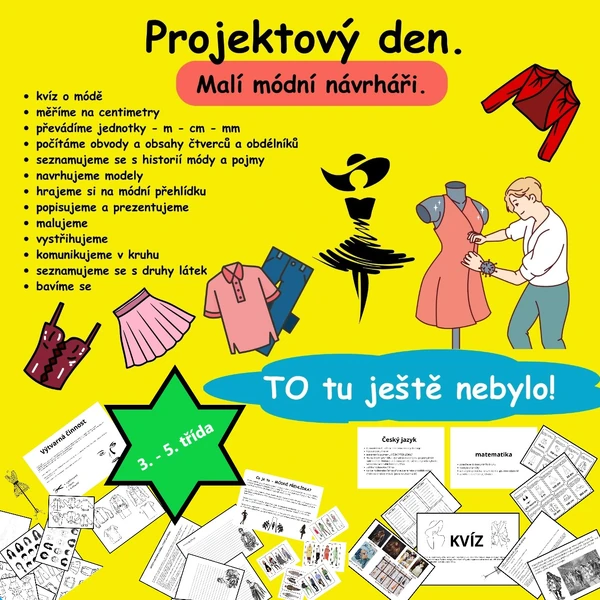 TO TU JEŠTĚ NEBYLO! Projektový den - MALÝ MÓDNÍ NÁVRHÁŘI
