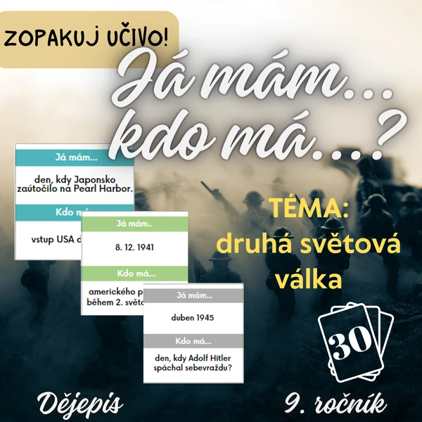 JÁ MÁM, KDO MÁ? DRUHÁ SVĚTOVÁ VÁLKA