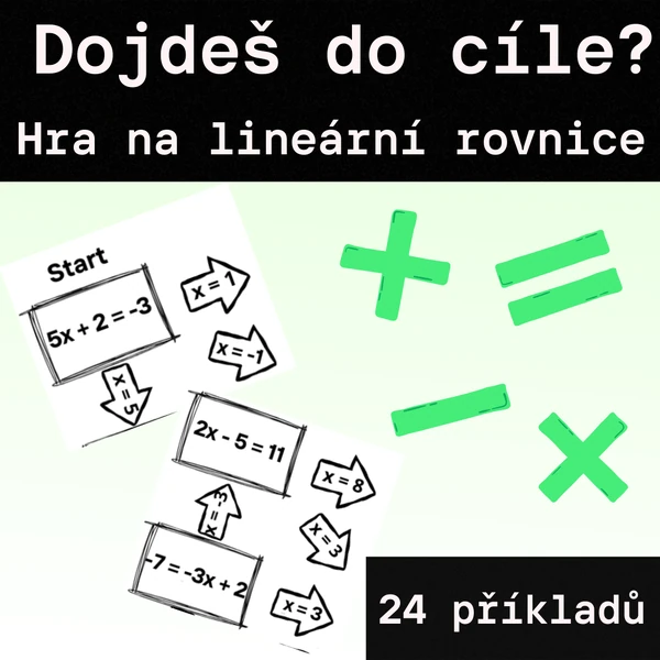 Hra - "Dojdeš do cíle?" - jednoduché lineární rovnice o jedné neznámé
